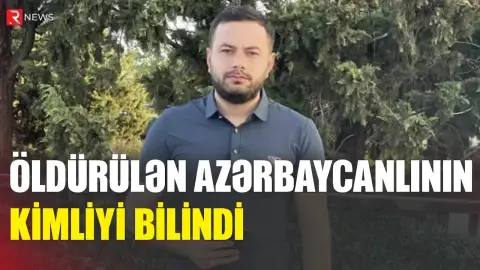 Qızıl mağazasında öldürülən azərbaycanlının kimliyi bilindi - RTV