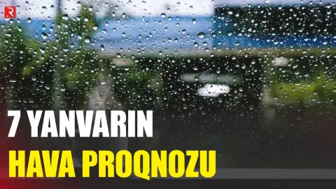 7 yanvarın hava proqnozu açıqlandı - RTV