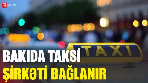 Bakıda taksi şirkəti bağlanır - RTV
