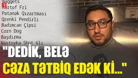 "Dedik, belə cəza tətbiq edək ki..." - Restoranda söyüşə görə cərimə yazılması GÜNDƏM OLDU - RTV
